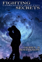 Fighting Secrets (Unbreakable Book 2) 1939985366 Book Cover