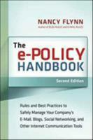 The e-Policy Handbook: Rules and Best Practices to Safely Manage Your Company's E-Mail, Blogs, Social Networking, and Other Electronic Communication Tools 0814410650 Book Cover