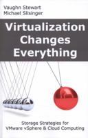 Virtualization Changes Everything: Storage Strategies for VMware vSphere & Cloud Computing 1479112569 Book Cover