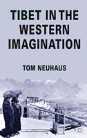 Tibet in the Western Imagination 0230299709 Book Cover
