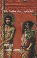 Die Geißel der Unschuld: Erzählung (German Edition) B0F47NK9WW Book Cover