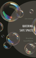 Queering Safe Spaces: Being Brave beyond Binaries 1793618836 Book Cover