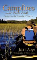 Campfires and Loon Calls: Travels in the Boundary Waters 1936218070 Book Cover