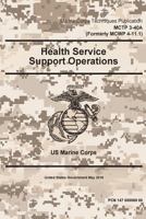 Marine Corps Techniques Publication MCTP 3-40A (Formerly MCWP 4-11. 1) Health Service Support Operations May 2016 1717385567 Book Cover