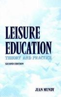 Leisure Education: Theory and Practice 1571670351 Book Cover