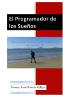 el Programador de los Sueños: Poemas para enamorar y pedir perdon a esa persona especial (Spanish Edition) 1694784746 Book Cover