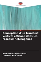 Conception d'un transfert vertical efficace dans les réseaux hétérogènes (French Edition) 6209810233 Book Cover