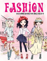 Fashion Colouring Book for Girls Ages 8-12: Gorgeous Beauty Style Fashion Design Colouring Book for Kids, Girls and Teens (Children Colouring Books) B08K41YH1V Book Cover
