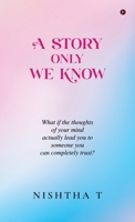 A Story Only We Know: What if the thoughts of your mind actually lead you to someone you can completely trust? B0FMBTHRRT Book Cover