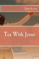 Tea with Jesus 198366099X Book Cover