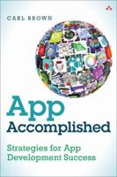 App Accomplished: Strategies for App Development Success 0321961781 Book Cover