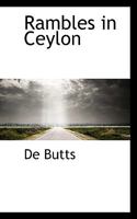 Rambles in Ceylon 1240924232 Book Cover