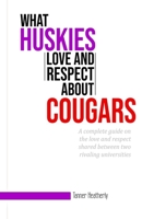 What Huskies Love and Respect about Cougars 1692573500 Book Cover