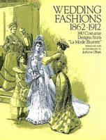 Wedding Fashions, 1862-1912: 380 Costume Designs from "La Mode Illustree"