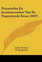 Priesterlist En Jezuitenvonden Van De Negentiende Eeuw (1827) 1160230080 Book Cover
