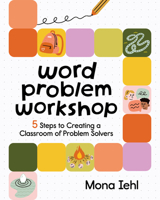 Word Problem Workshop: 5 Steps to Creating a Classroom of Problem Solvers 1032842768 Book Cover