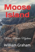 Moose Island: Maine Murder Mysteries B087SJVW13 Book Cover