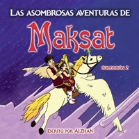 Las asombrosas aventuras de Maksat: Colección 2 1008966886 Book Cover