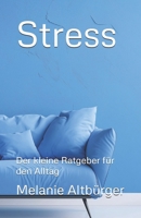 Stress: Der kleine Ratgeber für den Alltag (German Edition) B0DSQTCRH3 Book Cover
