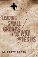 Leading Small Groups in the Way of Jesus 0830836810 Book Cover