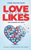 Love In The Times Of Likes: The Danger of DM's B0GYGBJFLK Book Cover