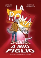 La Roma spiegata a mio figlio 8827851313 Book Cover