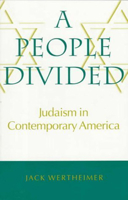 A People Divided: Judaism in Contemporary America (Brandeis Series in American Jewish History, Culture and Life) 0465001653 Book Cover