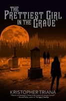 The Prettiest Girl in the Grave 1957504056 Book Cover