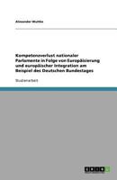 Kompetenzverlust nationaler Parlamente in Folge von Europäisierung und europäischer Integration am Beispiel des Deutschen Bundestages 3640899261 Book Cover
