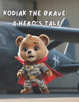 Kodiak the Brave: A Hero's Tale B0CS6XHNLX Book Cover