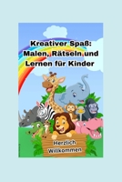 Kreativer Spaß: Malen, Rätseln und Lernen für Kinder B0CDNGVCQM Book Cover