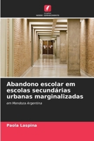 Abandono escolar em escolas secundárias urbanas marginalizadas (Portuguese Edition) 6208849462 Book Cover