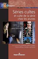 Séries cultes et culte de la série chez les jeunes: Penser l'adolescence avec les séries télévisées (HR.PUL.ADOLOGIQ) (French Edition) 2705673393 Book Cover