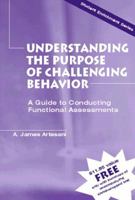 Understanding the Purpose of Challenging Behavior: A Guide to Conducting Functional Assessments 0130321834 Book Cover