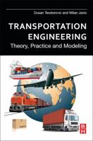 Transportation Engineering: Theory, Practice and Modeling 0128038187 Book Cover