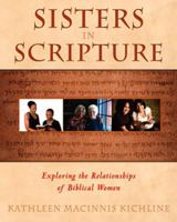 Sisters in Scripture: Exploring the Relationships of Biblical Women 0809145804 Book Cover