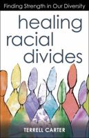 Healing Racial Divides: Finding Strength in Our Diversity 0827215126 Book Cover
