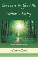 God's Love for You and Me, Written in Poetry: Written by a Walking-Miracle 0578472791 Book Cover