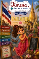 Guía de Tailandia para niños: Viaja, aprende y descubre con Jimena (Jimena viaja por el mundo) (Spanish Edition) B0H2L6VZ4M Book Cover