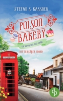 Bittersüßer Mord: Ein britischer Cosy Crime (Poison Bakery-Reihe 2) 3987783699 Book Cover