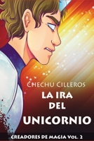 LA IRA DEL UNICORNIO: CREADORES DE MAGIA VOL. 2 1082715166 Book Cover