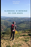 Sloboda: o menino de 100 anos B0CFZ9ZR84 Book Cover