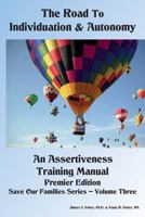 The Road to Individuation & Autonomy: An Assertiveness Training Manual 1534791922 Book Cover