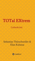 TOTal EXtrem: Liebeskrimi 3347285395 Book Cover