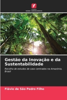 Gestão da Inovação e da Sustentabilidade: Recolha de estudos de caso centrados na Amazónia, Brasil 6205983052 Book Cover