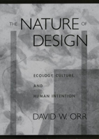 The Nature of Design: Ecology, Culture, and Human Intention 019514855X Book Cover