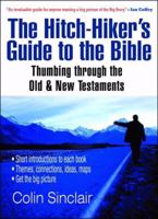 The Hitch-Hiker's Guide to the Bible: Thumbing through the Old and New Testaments 1854248545 Book Cover