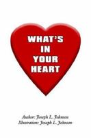 WHAT'S IN YOUR HEART 1418417572 Book Cover