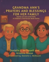 Grandma Ann's Prayers and Blessings for Her Family: Stories of Love and Faith: A Children's Interactive Book Series B0FSRRFZL8 Book Cover