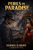 Perils In Paradise (A Hank Stone Novel) B0GTC9XHKS Book Cover
